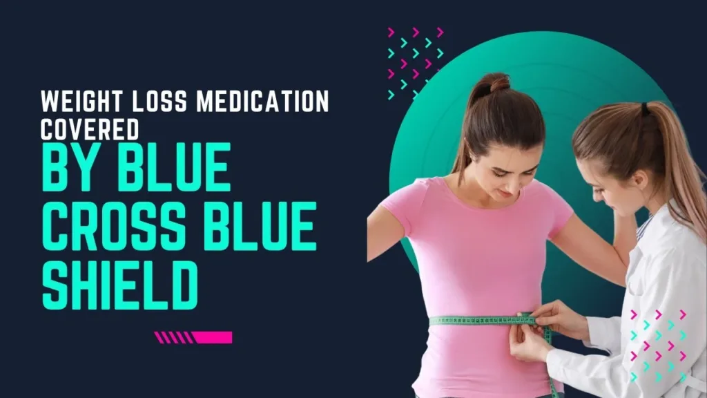 Is This the Best Weight Loss Medication Covered by Blue Cross Blue Shield for 2024?