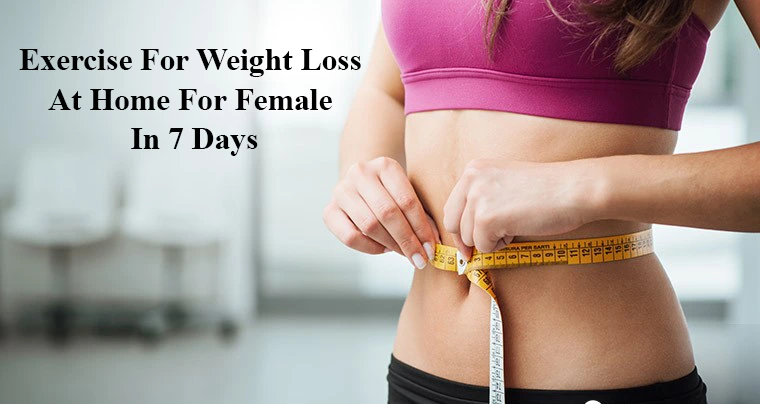 Best Exercise For Weight Loss At Home For Female In 7 Days And Health Fitness In 2024