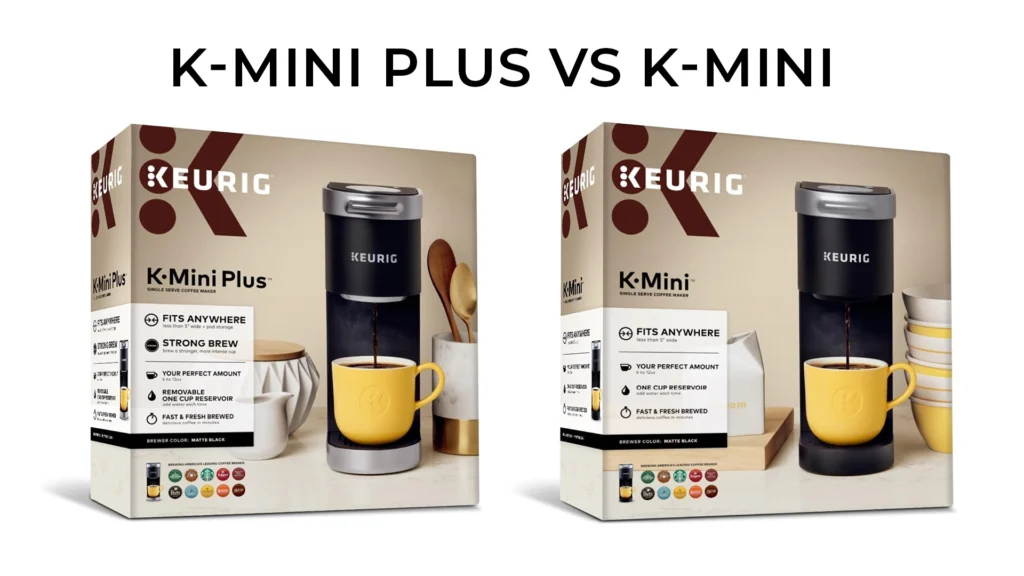 Keurig K-Mini Plus vs K-Mini: Which One Wins Better In 2024 to 2025?